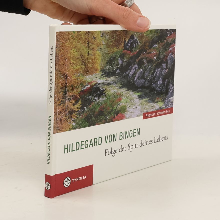 Brigitte Pregenzer Hildegard von Bingen. Folge der Spur deines Lebens