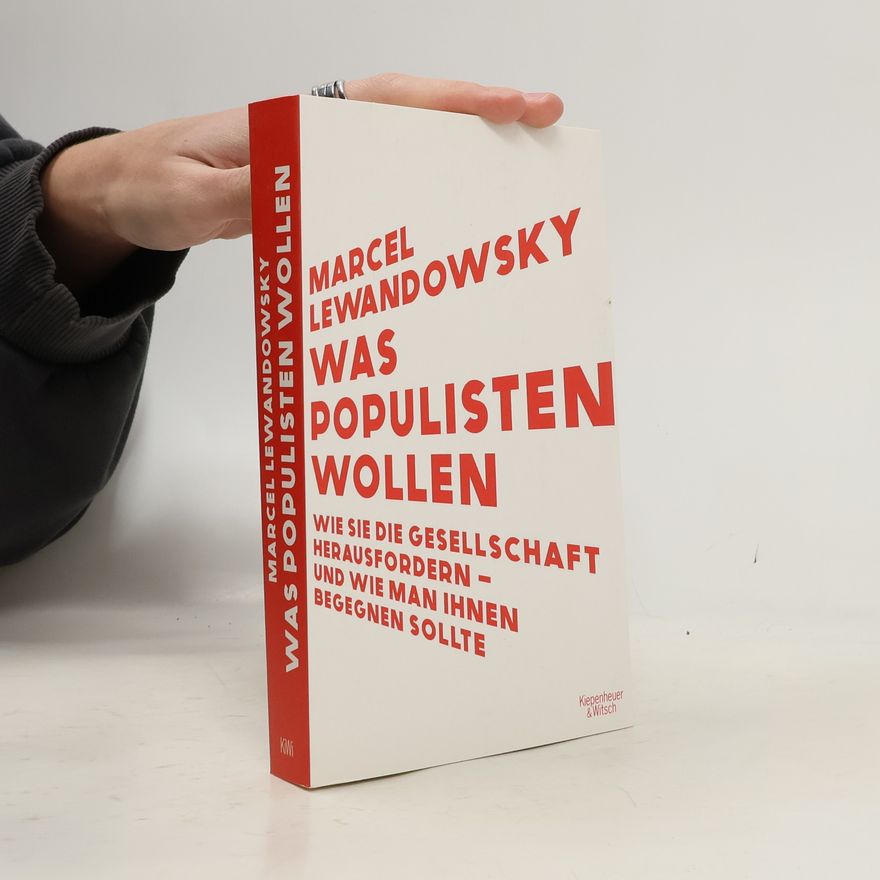 Marcel Lewandowsky Was Populisten wollen