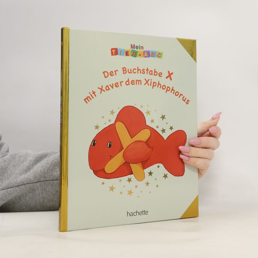 Autorenkollektiv Der Buchstabe X mit Xaver dem Xiphophorus
