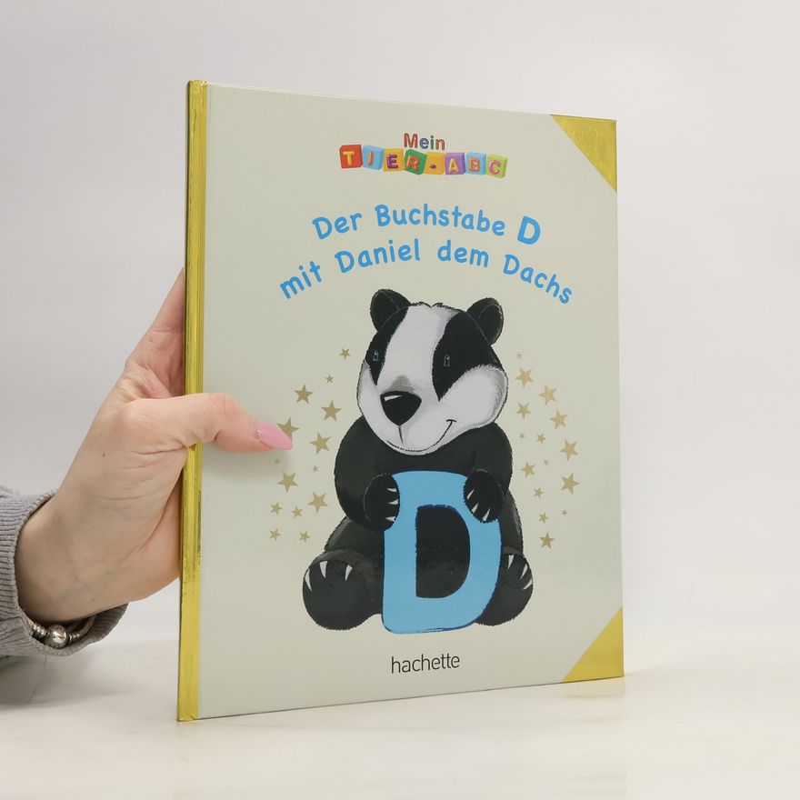 Autorenkollektiv Mein Tier ABC. Der Buchstabe D mit Daniel dem Dachs