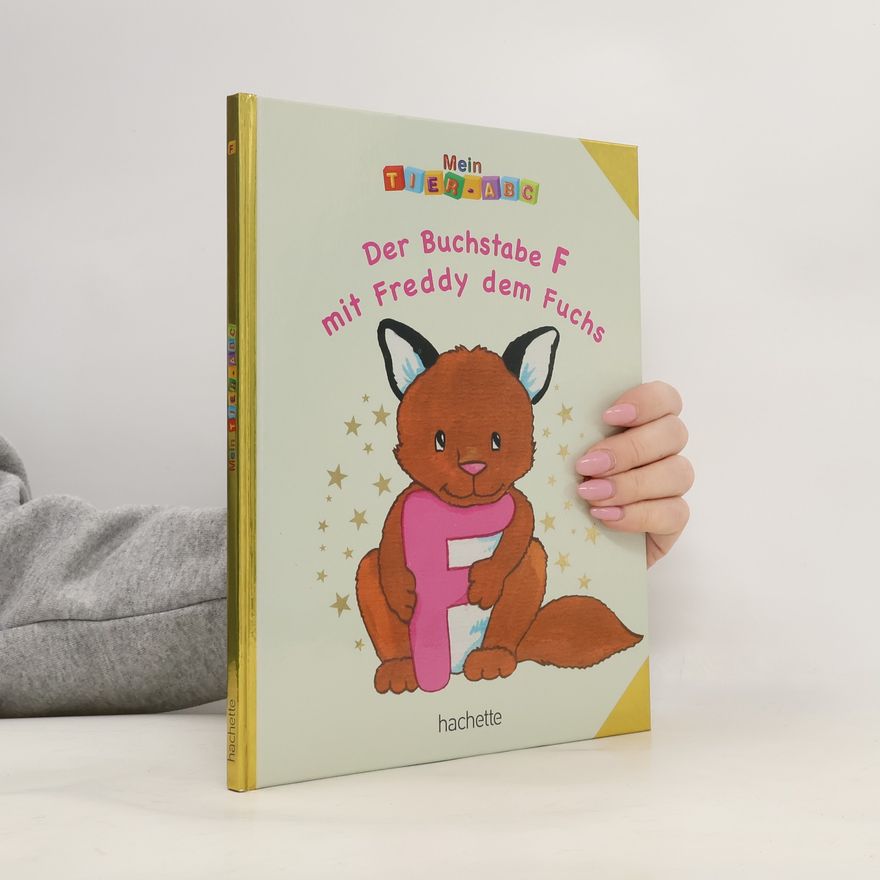 Autorenkollektiv Mein Tier ABC. Der Buchstabe F mit Freddy dem Fuchs