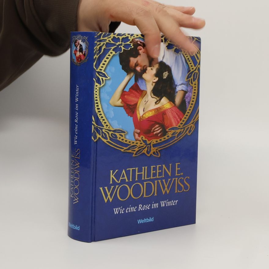 Kathleen E. Woodiwiss Wie eine Rose im Winter
