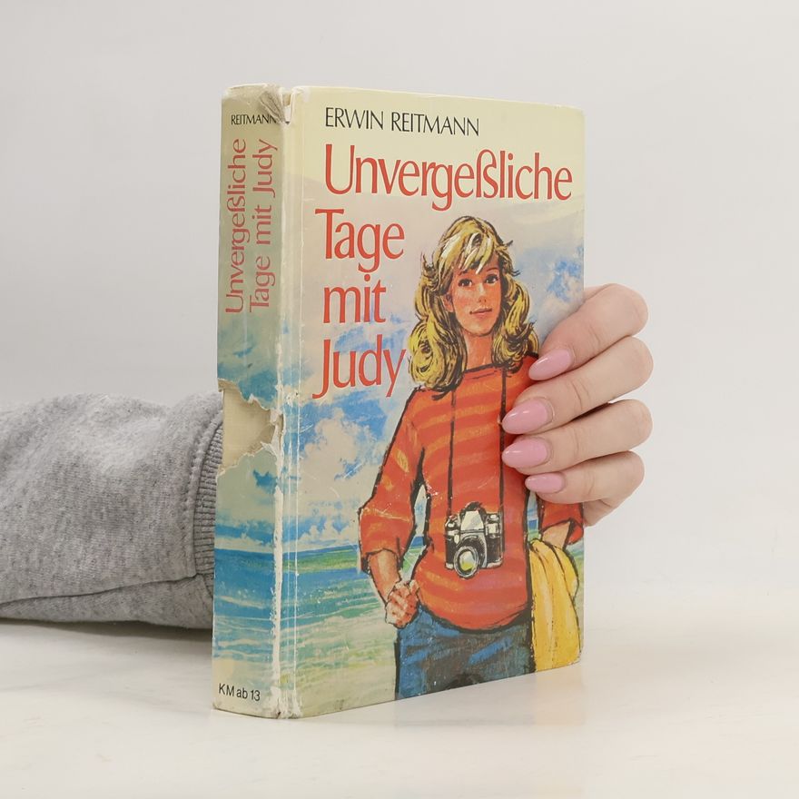 Erwin Reitmann Unvergeßliche Tage mit Judy