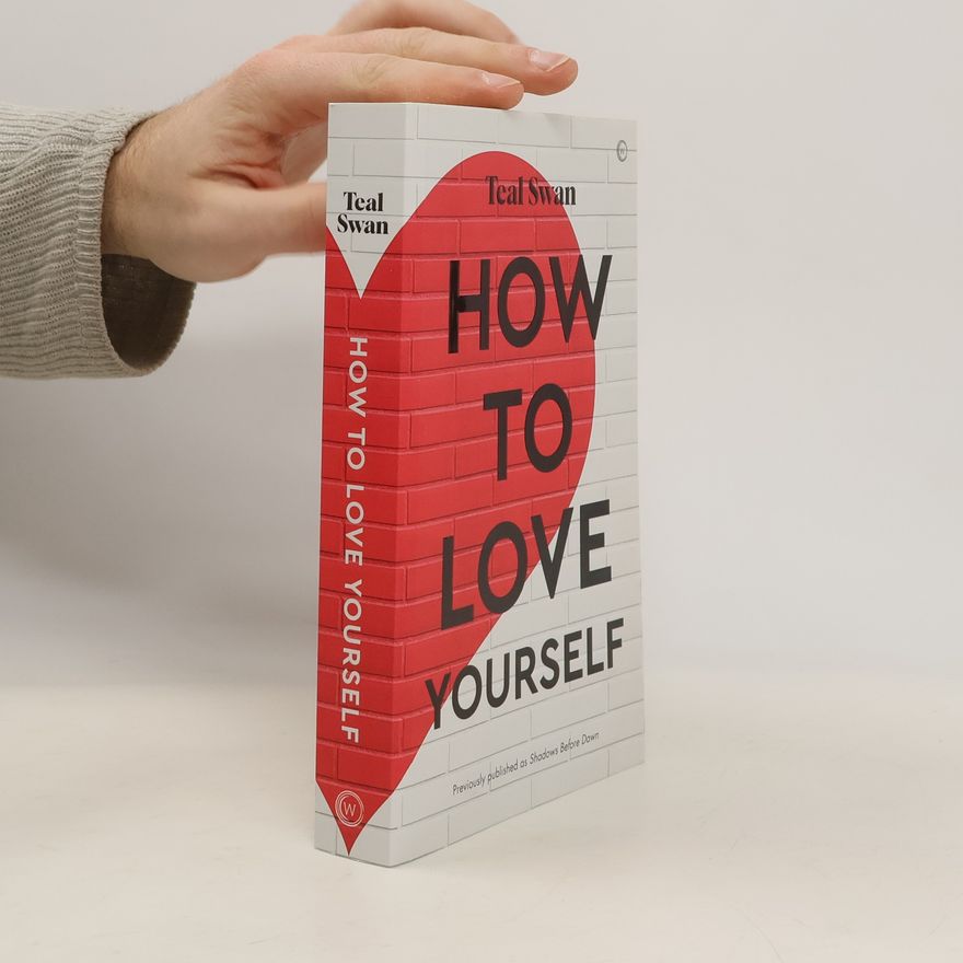 Teal Swan How to Love Yourself