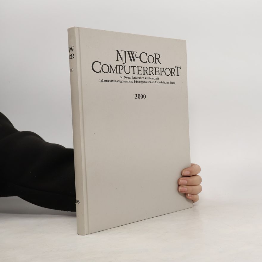 Collectif d'auteurs NJW. Computerreport der Neuen juristischen Wochenschrift : NJW-CoR ; Informationsmanagement und Büroorganisation in der juristischen Praxis 2000