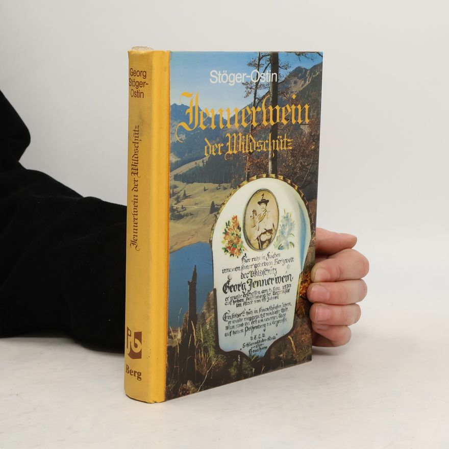 Georg Stöger-Ostin Jennerwein der Wildschütz