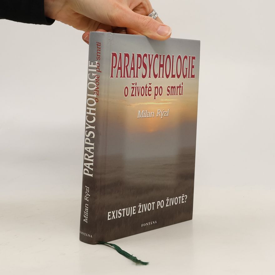 Milan Rýzl Parapsychologie o životě po smrti