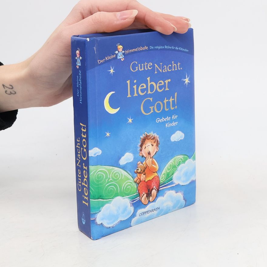 Mechthild Weiling-Bäcker Gute Nacht, lieber Gott!. Gebete für Kinder