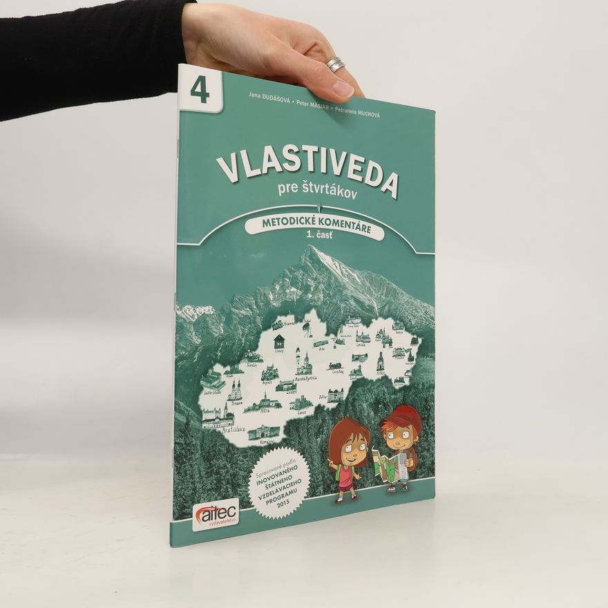 Petronela Muchová Vlastiveda pre štvrtákov. Metodické komentáre, 1. časť