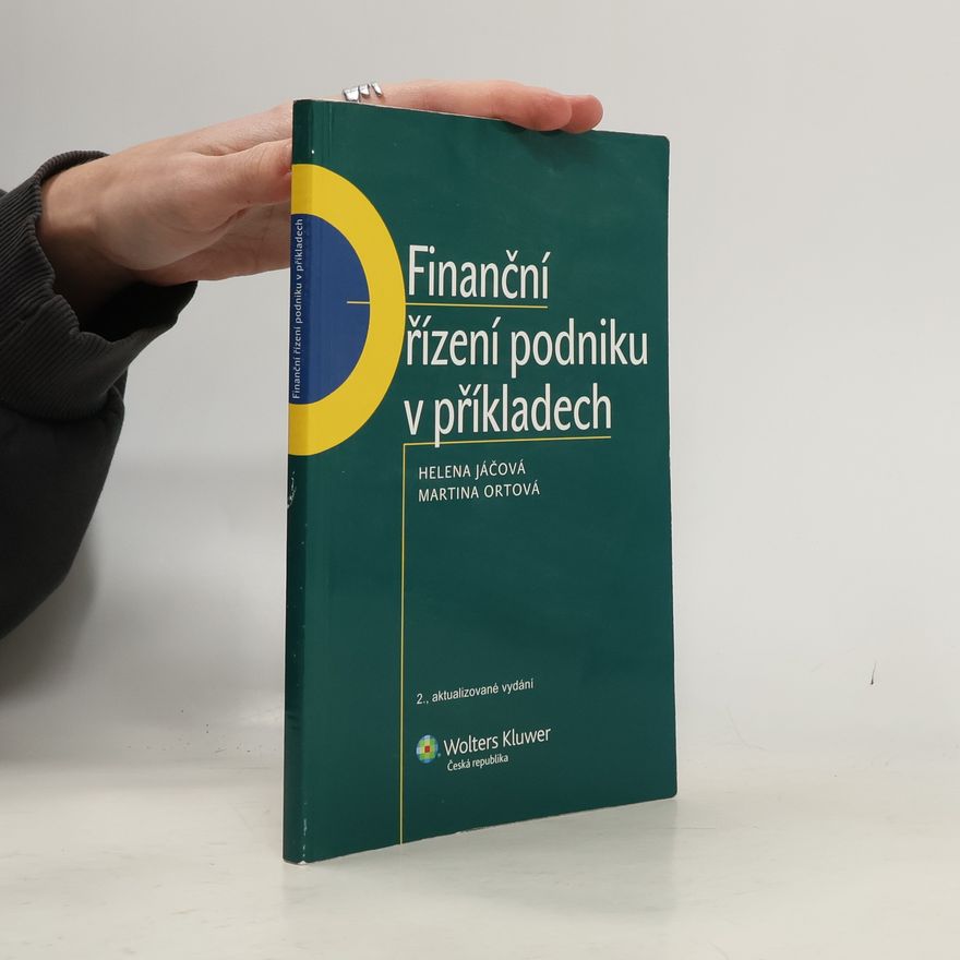 Helena Jáčová Finanční řízení podniku v příkladech