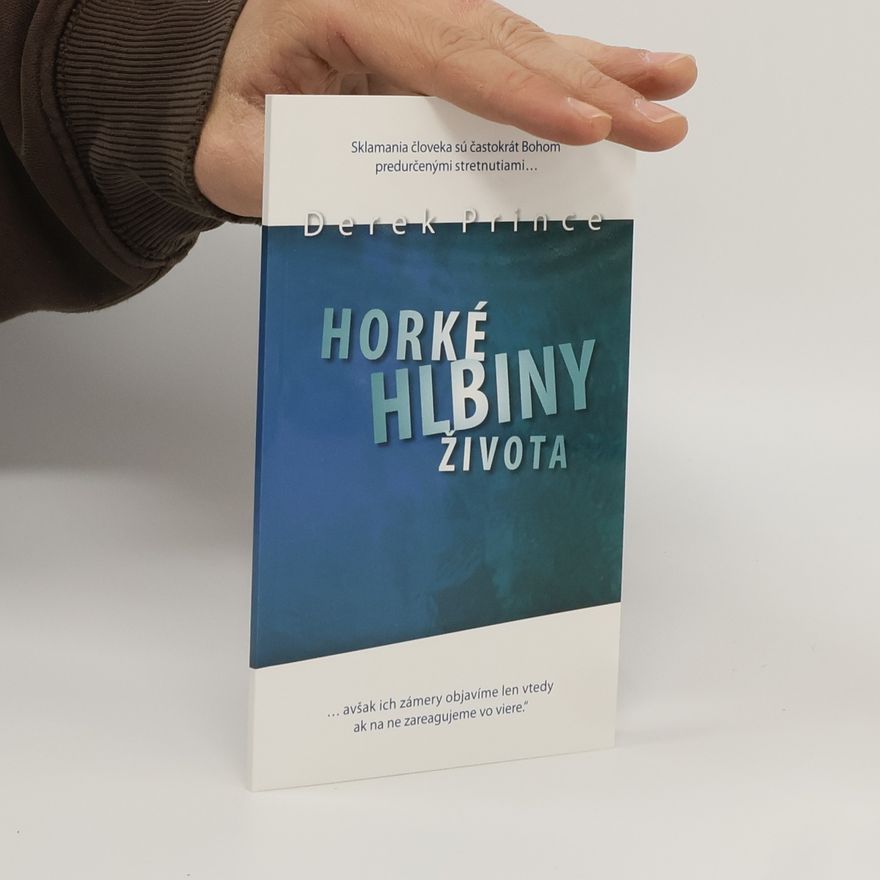 Derek Prince Horké hlbiny života