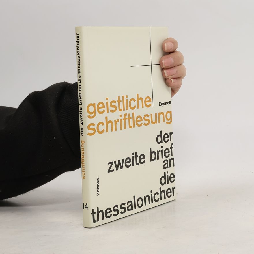 Hans Andreas Egenolf Geistliche Schriftlesung 14. Der zweite Brief an die Thessalonicher
