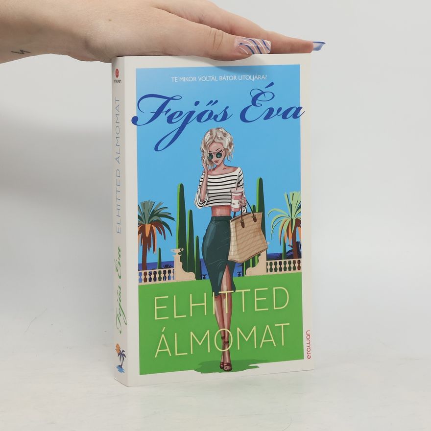 Éva Fejős Elhitted álmomat