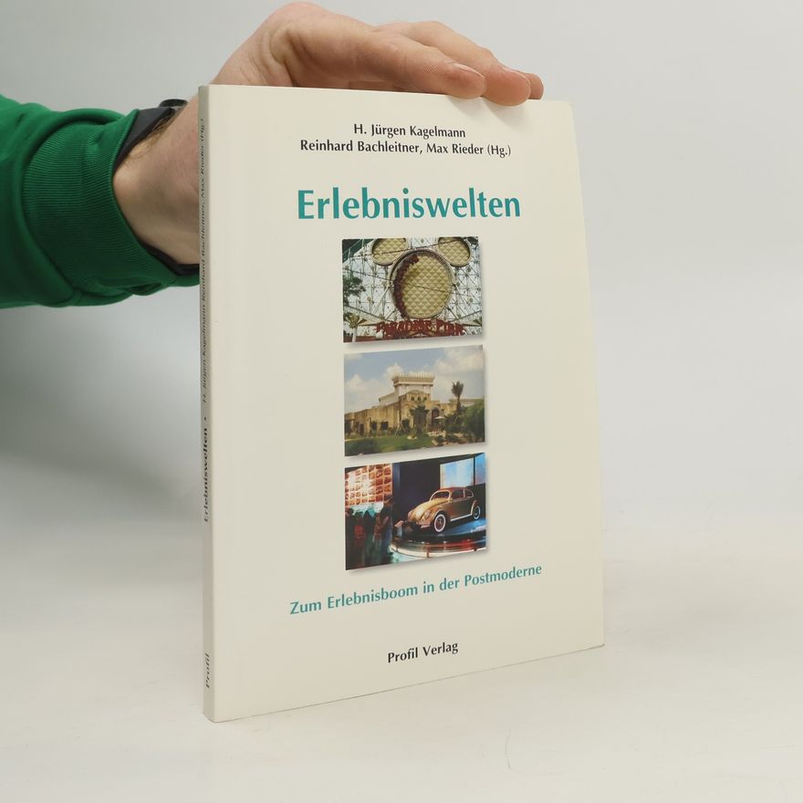 H. Jürgen Kagelmann Tourismuswissenschaftliche Manuskripte: Erlebniswelten