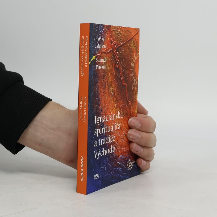 Javier Melloni Ignaciánská spiritualita a tradice Východu