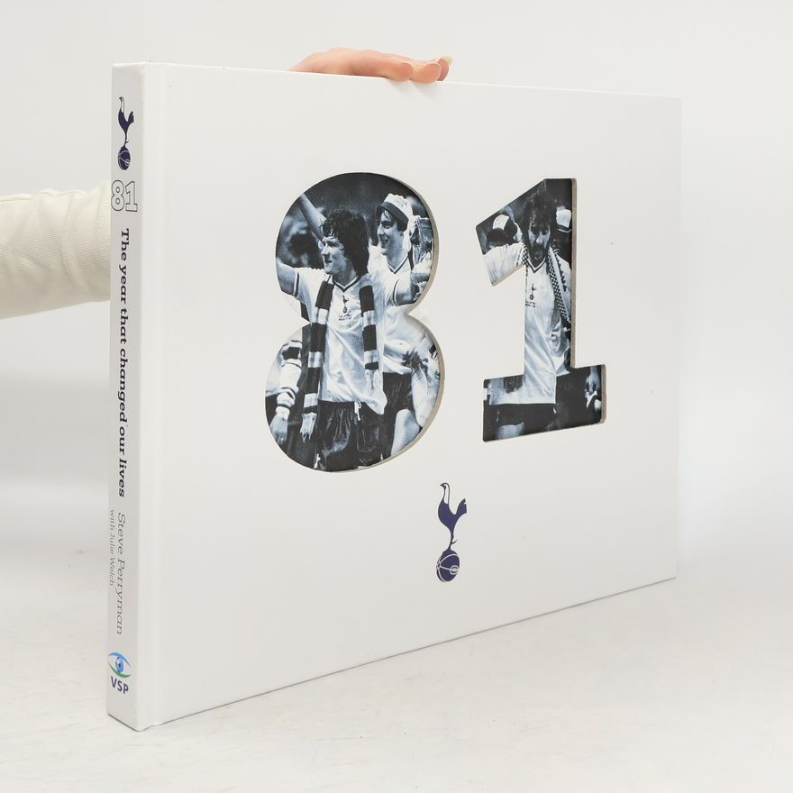Steve Perryman 81: The Inside Story of Our Iconic Fa Cup Victory