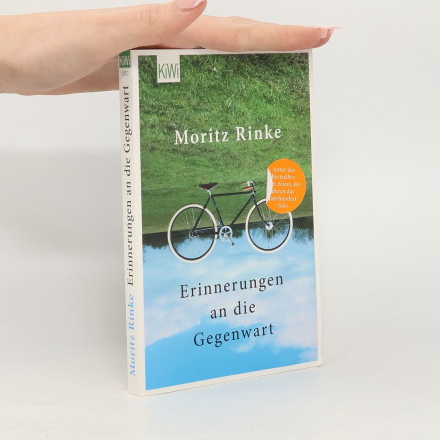 Moritz Rinke Erinnerungen an die Gegenwart