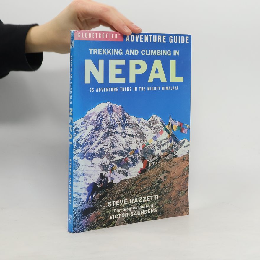 Victor Saunders Globetrotter Adventure Guide: Trekking And Climbing In Nepal