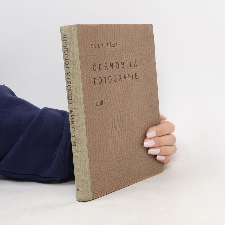 J. Kulhánek Černobílá fotografie I. díl