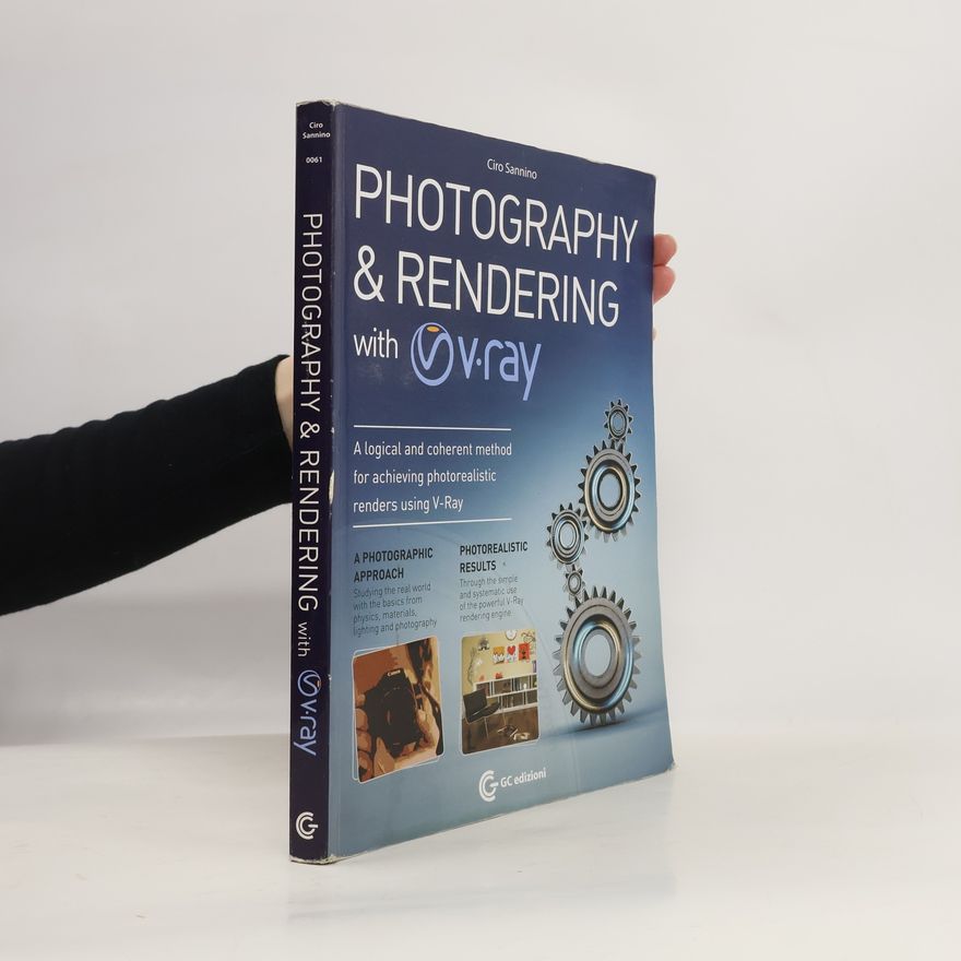 Ciro Sannino Photography & Rendering with V-Ray. Con DVD