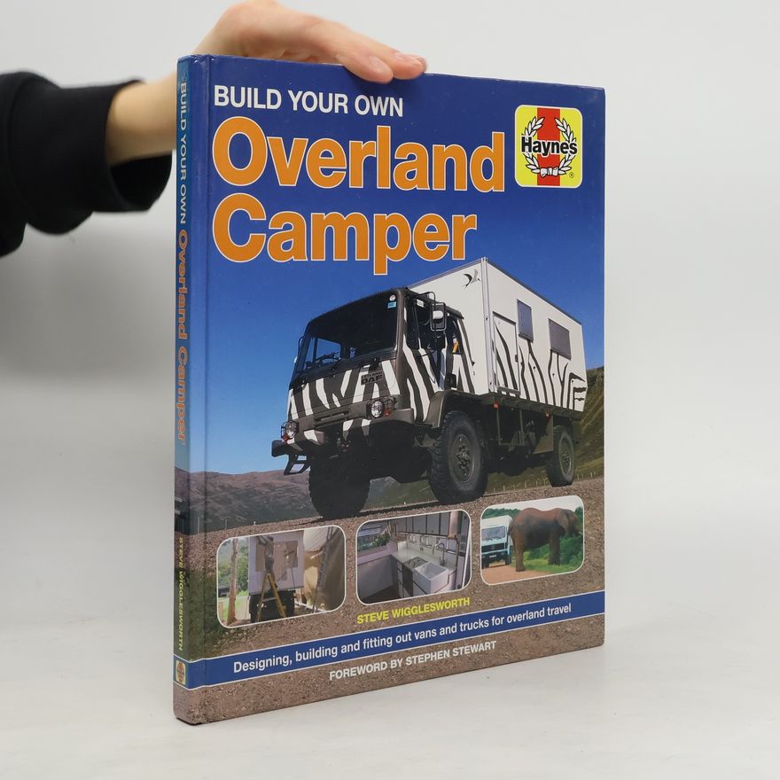 Stephen Stewart Haynes Manuals: Build Your Own Overland Camper Manual