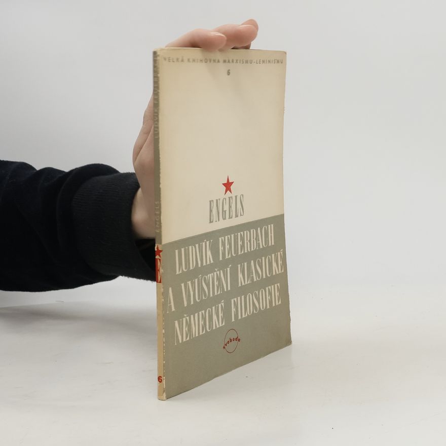 Bedřich Engels Ludvík Feuerbach a vyústění klasické německé filosofie