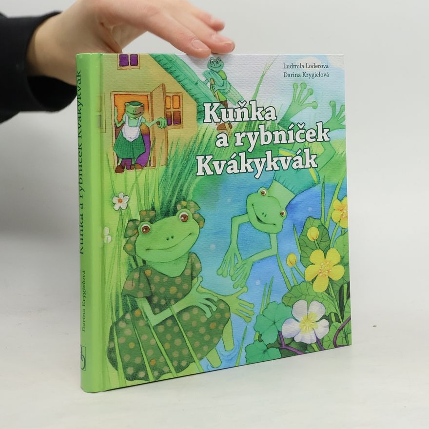 Ludmila Loderová Kuňka a rybníček Kvákykvák