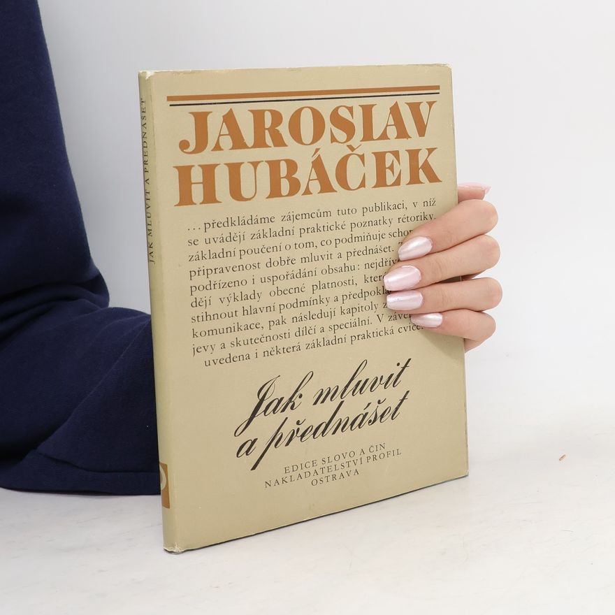 Jaroslav Hubáček Jak mluvit a přednášet