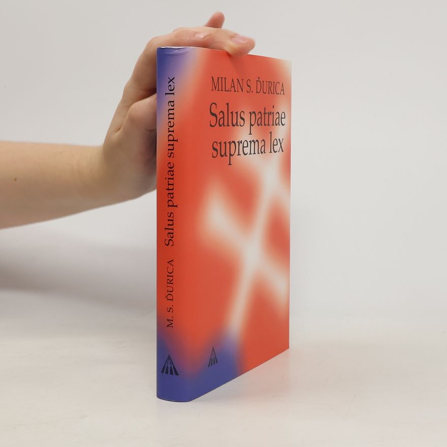 Milan Stanislav Ďurica Salus patriae suprema lex