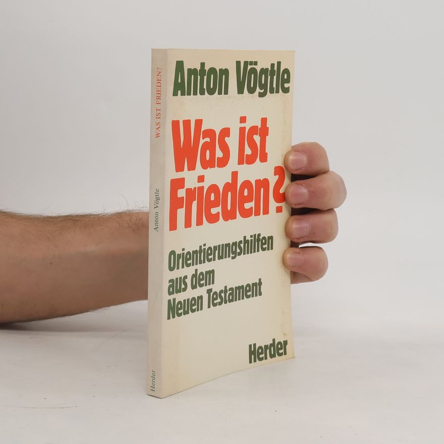 Anton Vögtle Was ist Frieden?