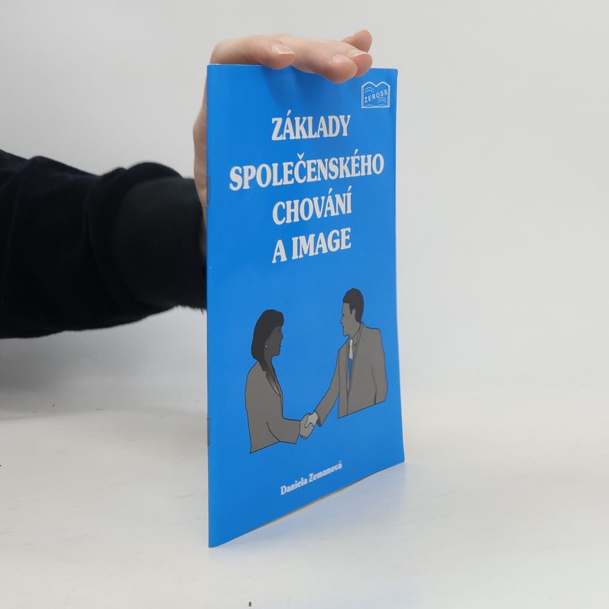 Daniela Zemanová Základy společenského chování a image