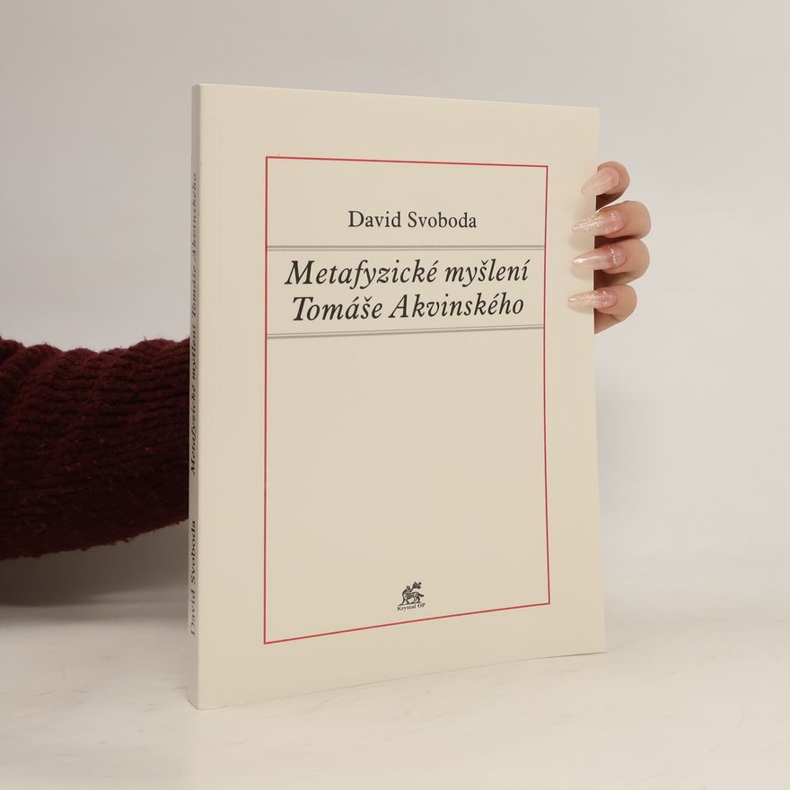 David Svoboda Metafyzické myšlení Tomáše Akvinského