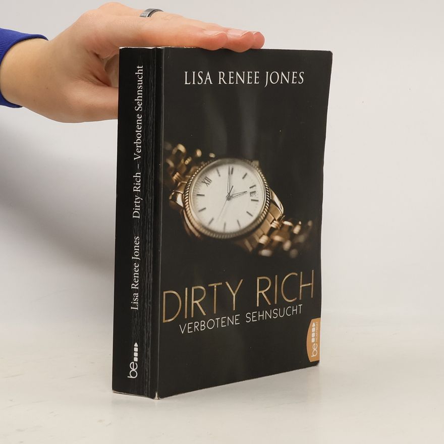 Lisa Renee Jones Dirty Rich - Verbotene Sehnsucht