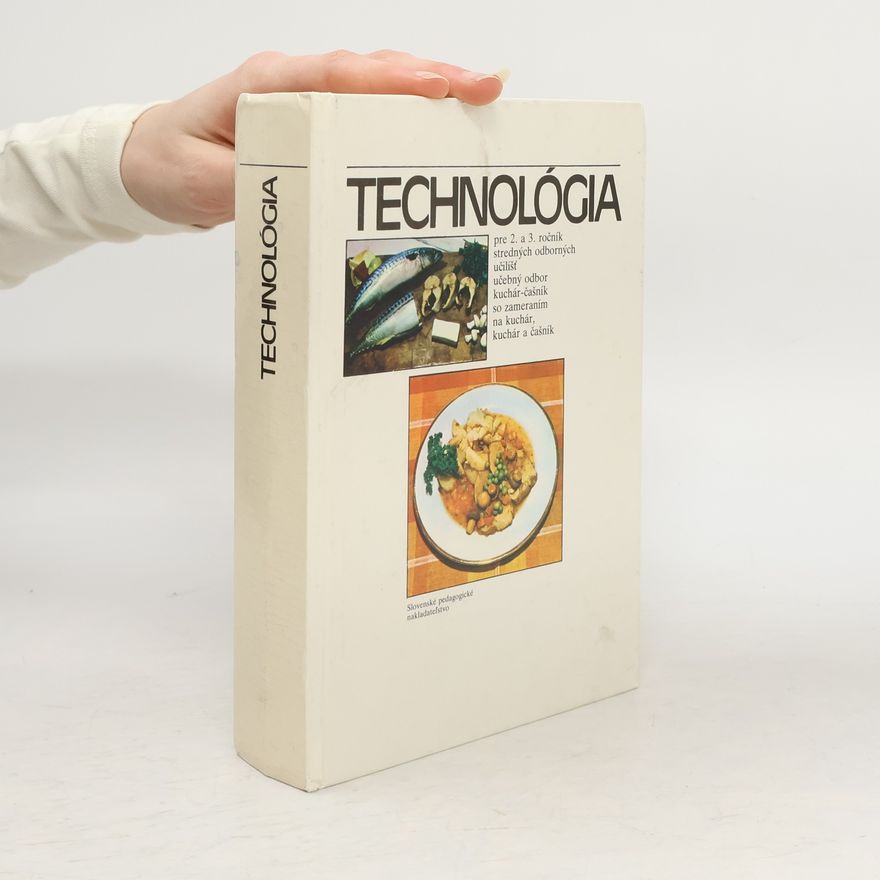Autorenkollektiv Technológia pre 2. a 3. ročník stredných odborných učilíšť učebný obor kuchár čašník so zameraním na kuchár, kuchár a čašník