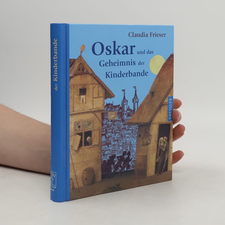 Claudia Frieser Oskar und das Geheimnis der Kinderbande