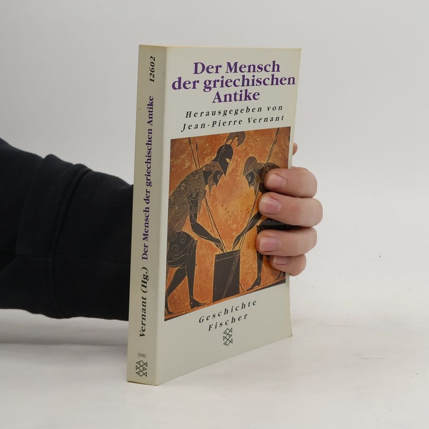 Jean-Pierre Vernant Der Mensch der griechischen Antike
