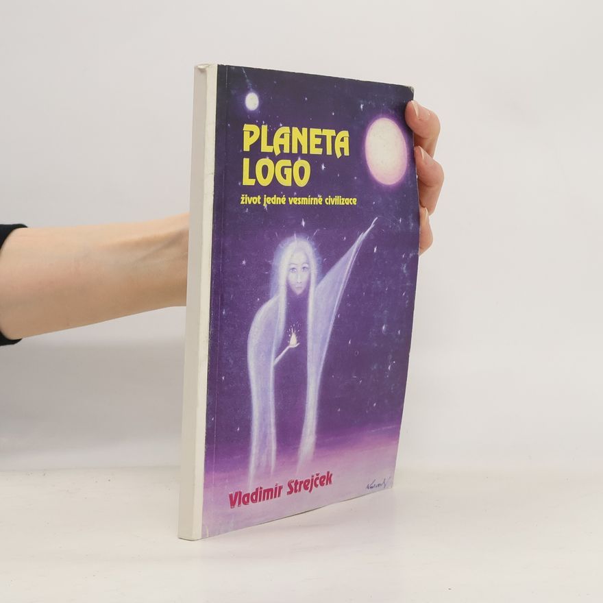 Vladimír Strejček Planeta Logo: Život jedné vesmírné civilizace