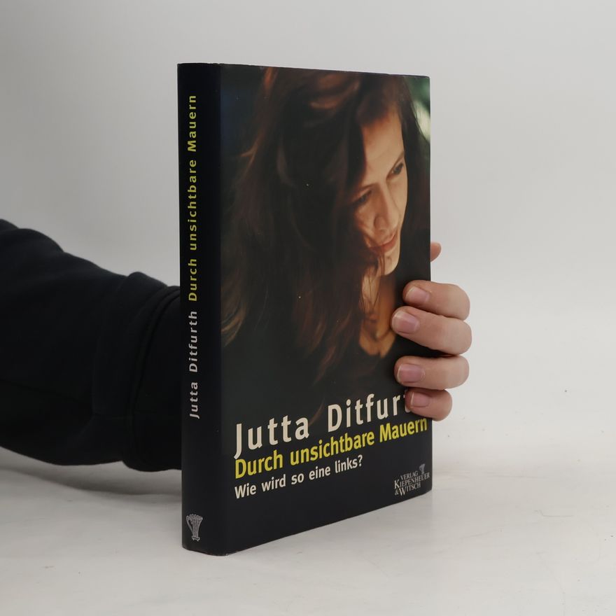 Jutta Ditfurth Durch unsichtbare Mauern