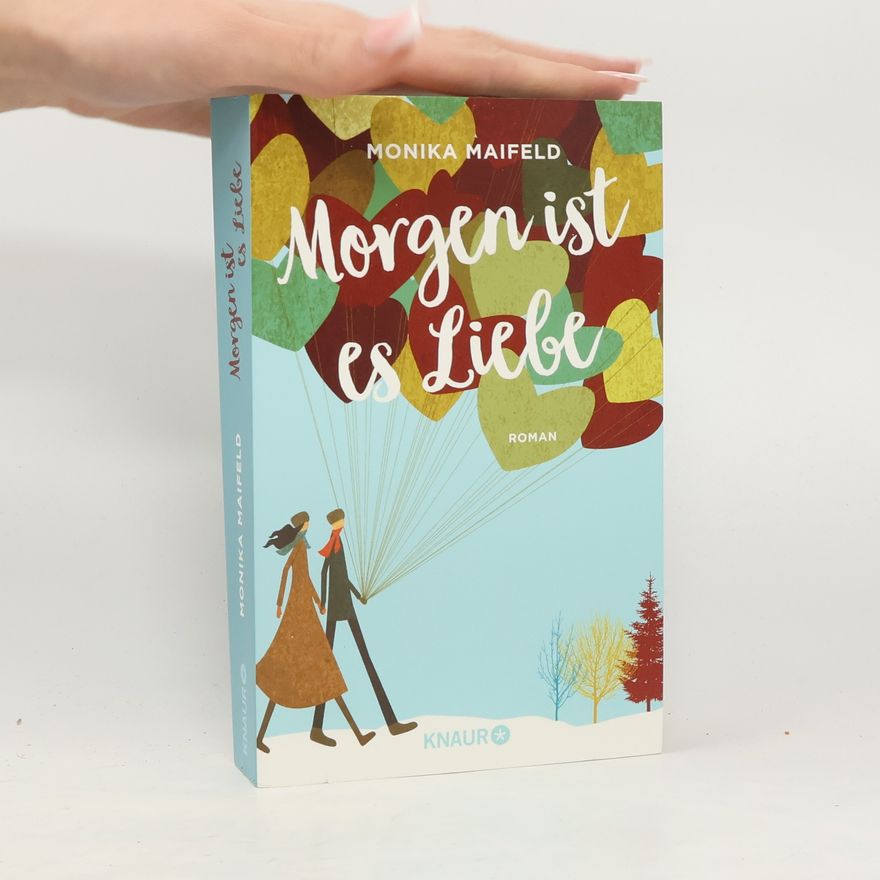 Monika Maifeld Morgen ist es Liebe