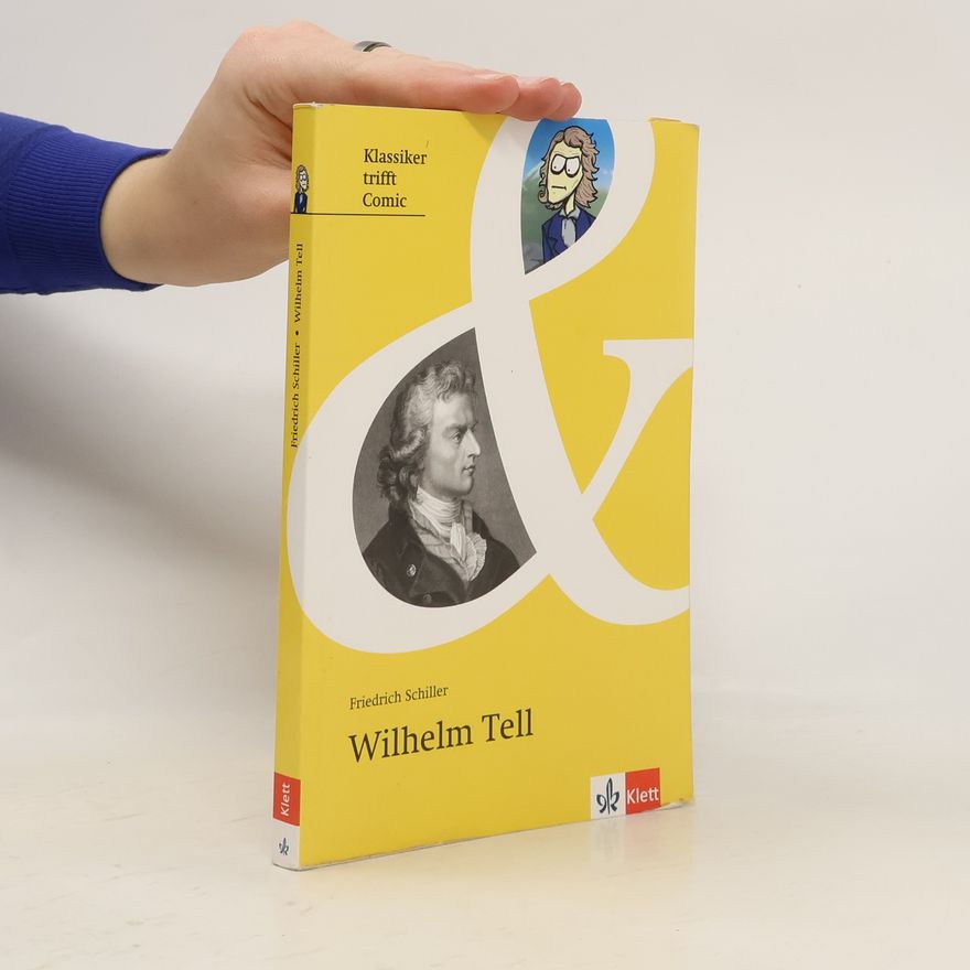Friedrich Schiller Klassiker trifft Comic: Wilhelm Tell