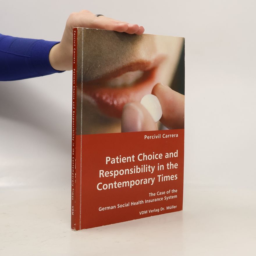 Percivil Carrera Patient Choice and Responsibility in the Contemporary Times