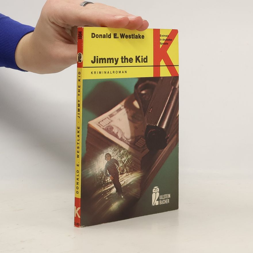 Donald E. Westlake Jimmy the Kid - Erstmals in deutscher Sprache