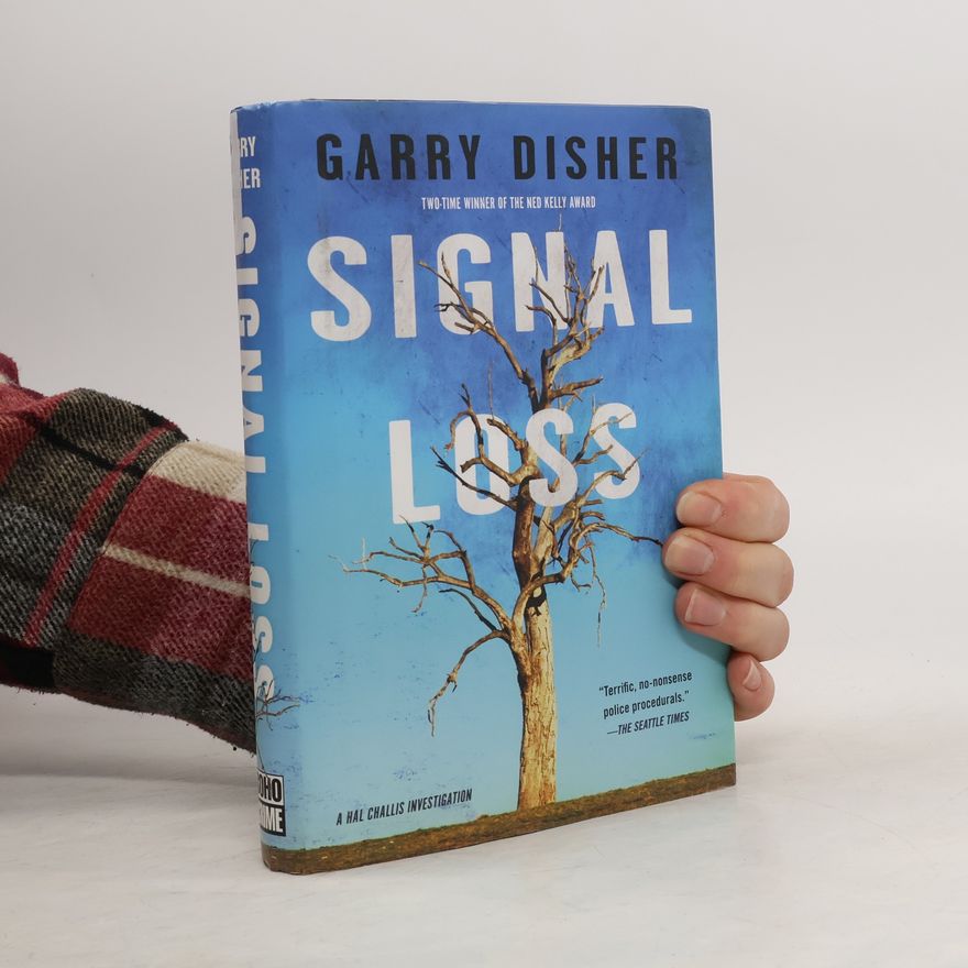 Garry Disher A Hal Challis Investigation: Signal Loss