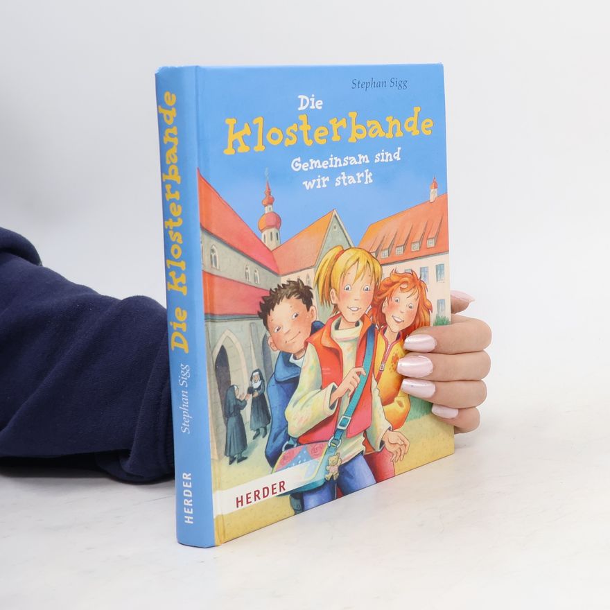 Stephan Sigg Die Klosterbande - gemeinsam sind wir stark