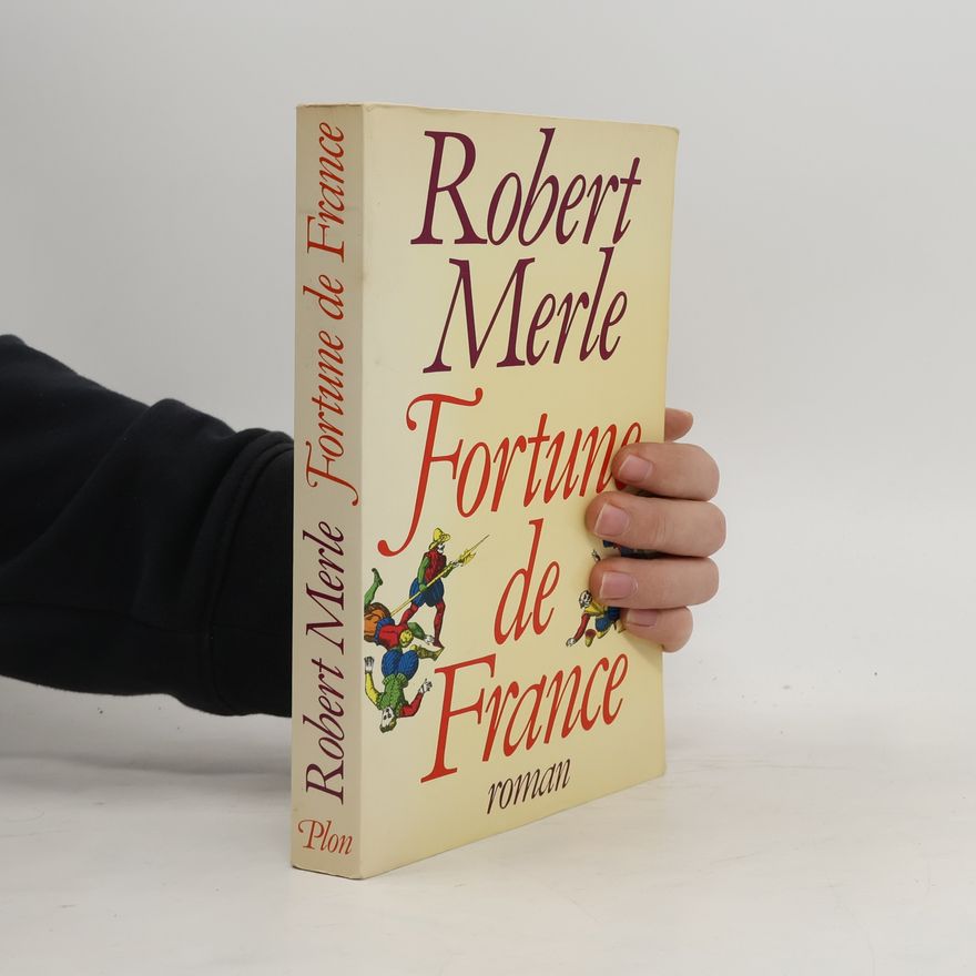 Robert Merle Fortune de France