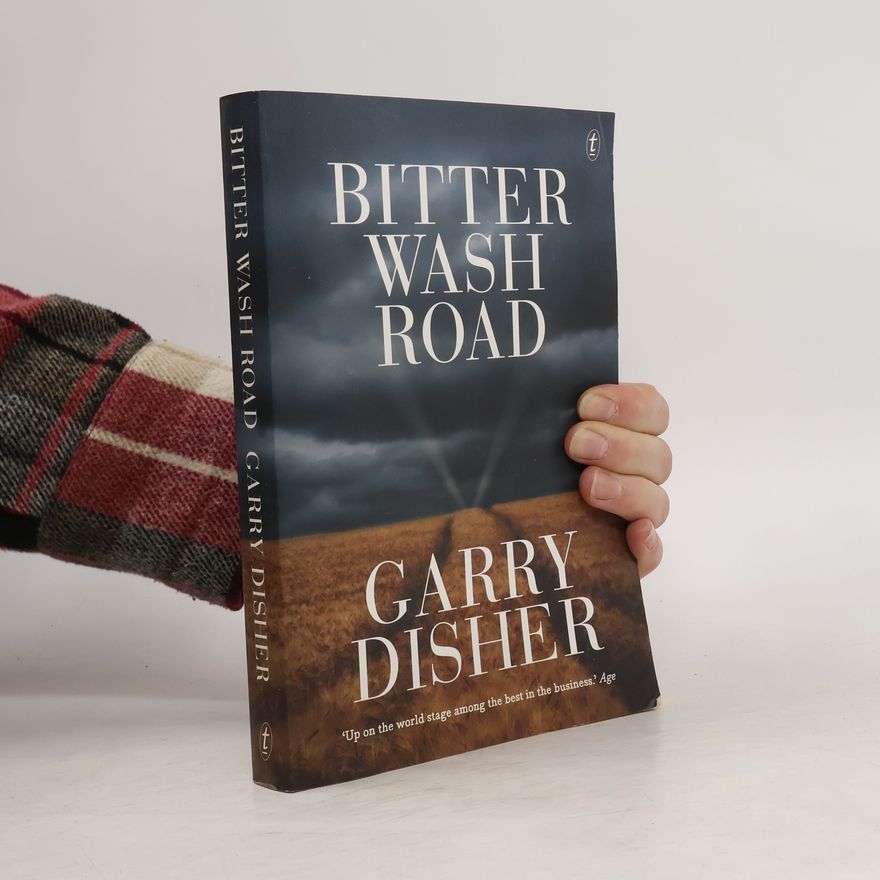 Garry Disher Bitter Wash Road
