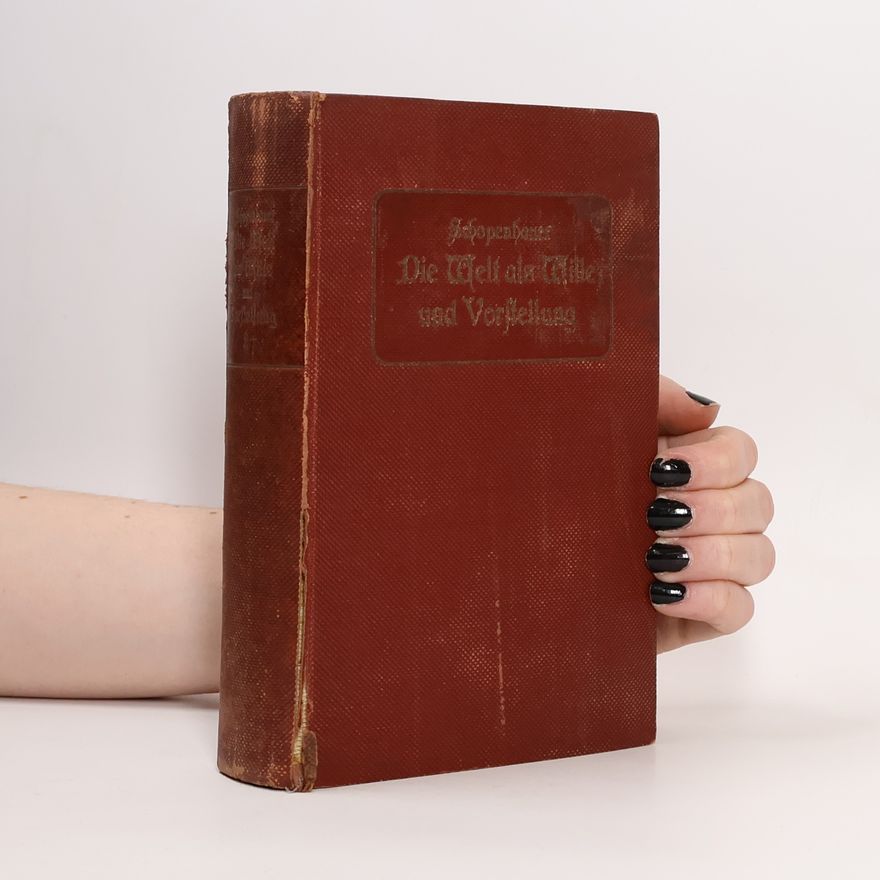 Arthur Schopenhauer Die Welt als Wille und Vorstellung