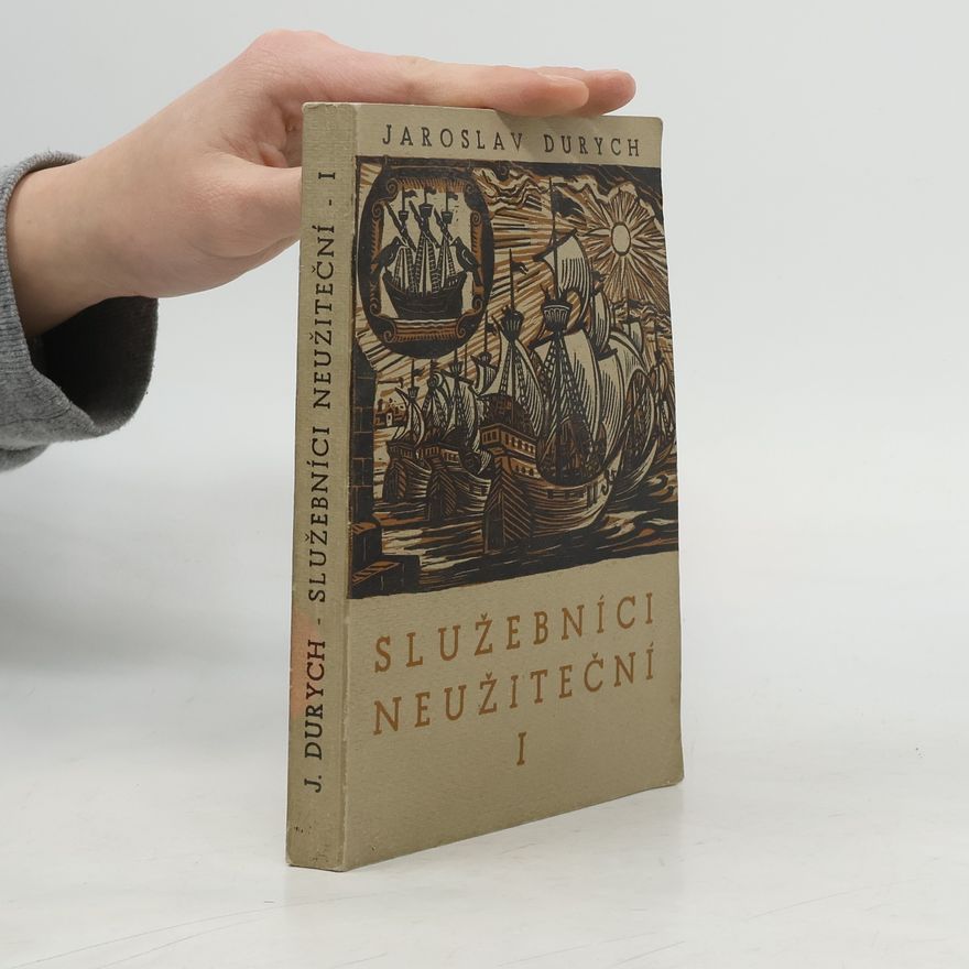 Jaroslav Durych Služebníci neužiteční 1