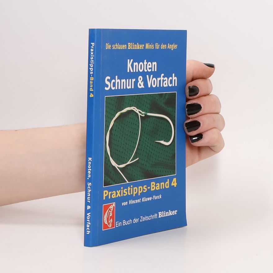 Vincent KluweYorck Knoten, Schnur und Vorfach