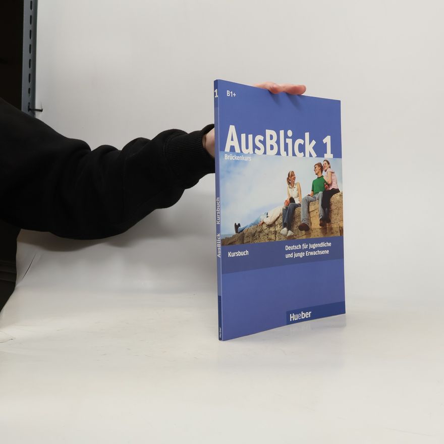Sylvia Janke Papanikolaou AusBlick 1: Brückenkurs : Deutsch für Jugendliche und junge Erwachsene. Kursbuch